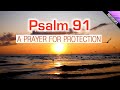 Psalm 91 Reading - Prayer For Protection