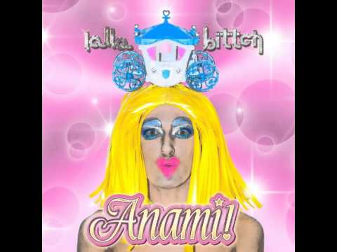 LALLA BITTCH - ANAMI!