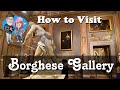 Visiting Borghese Gallery Valuable Tips For Touring This Artistic Treasure 4K