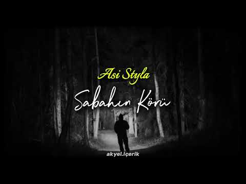 Asi Styla - Sabahın Körü