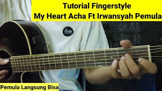 Download lagu (Tutorial Fingerstyle) My Heart - Acha Ft Irwansyah | Pemula langsung bisa mp3