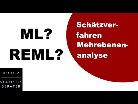 ML oder REML in der Mehrebenenanalyse?