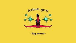 IVY MONO - Festival Grrrl