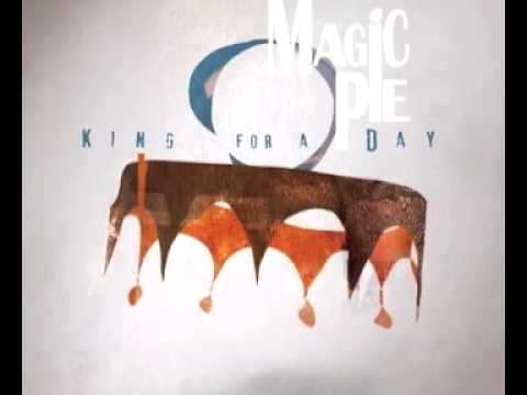 Magic Pie - King For A Day