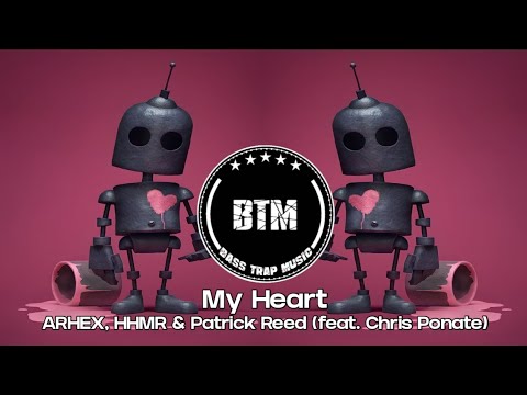 ARHEX, HHMR & Patrick Reed - My Heart (feat. Chris Ponate)