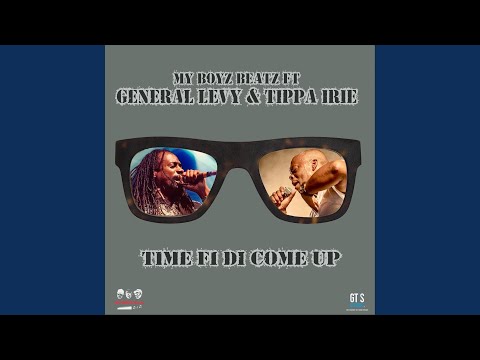 Time Fi Di Come Up (feat. General Levy & Tippa Irie)