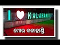 I KALAHANDI Mor Kalahandi Mate Sundar Sambalpuri Status Video