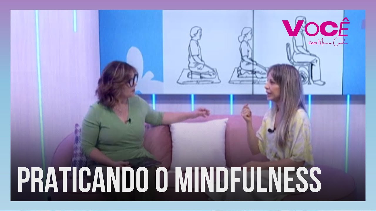 INSTRUTORA: Letícia Lagoa fala sobre a prática do mindfulness | Você com Monica Cunha