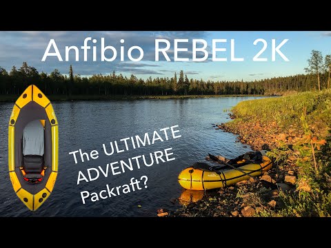 Anfibio REBEL 2K - The Ultimate Adventure Packraft?