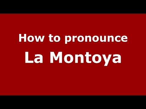 How to pronounce La Montoya (Colombia/Colombian Spanish) - PronounceNames.com