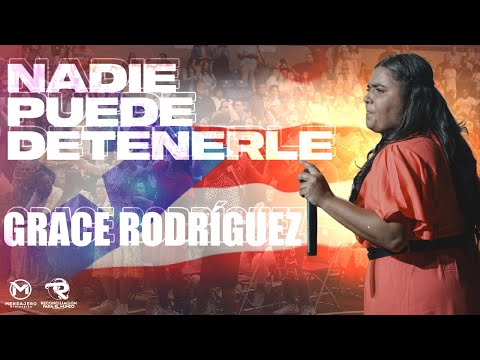 Nadie Puede Detenerle - Grace Rodríguez | Reconciliación Para El Mundo