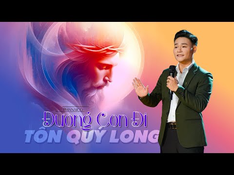 Đường Con Đi - (St: Phanxicô) - Tôn Quý Long | Thánh Ca (Official Video)