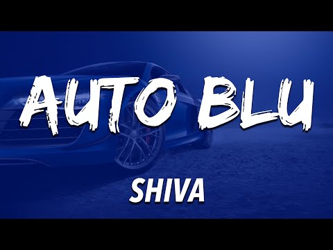 Shiva - AUTO BLU (Testo/Lyrics)