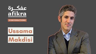 Professor of History & Arabic Studies Ussama Makdisi [afikra Conversation] video