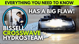 BISSELL CrossWave HydroSteam has a BIG problem: Review & Comparison