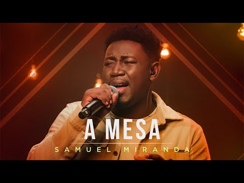 Samuel Miranda - A Mesa (Ao Vivo) #MKNetwork