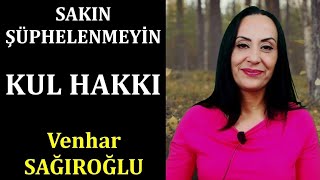 ''Sakın Şüphelenmeyin - Ahmet AYVERDİ'' & ''Kul Hakkı'' ALINTI- Seslen