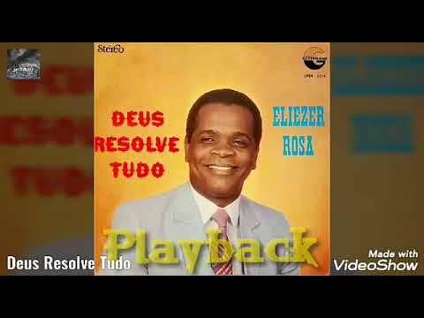 Deus Resolve Tudo - Eliezer Rosa (Playback)