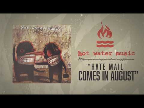 Hot Water Music - Hate Mail Comes In August