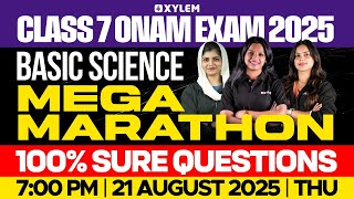 Class 7 Onam Exam : Basic Science | Mega Marathon : 100 % Sure Questions | Xylem Class 7