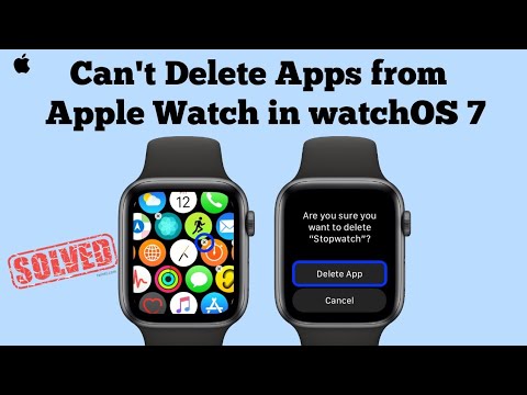 Can't Delete Apps from Apple Watch in watchOS 7 [Fixed]