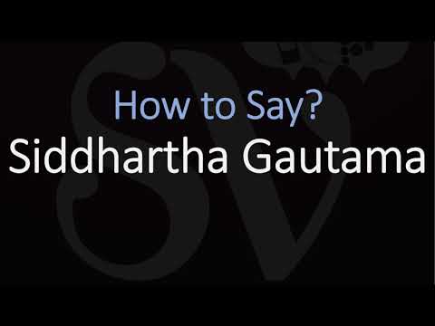 How to Pronounce Siddhartha Gautama? (CORRECTLY)
