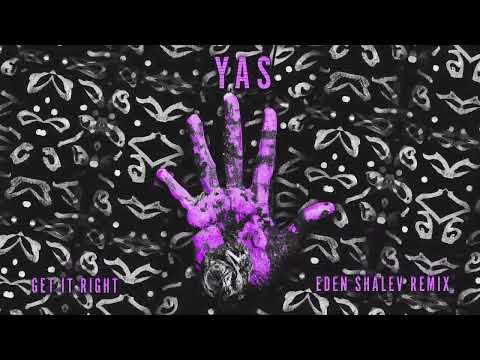 YAS - Get It Right (Eden Shalev Remix)