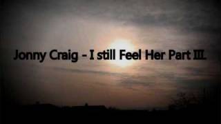 Jonny Craig - I still feel Her Part III.