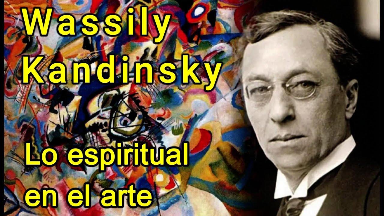 Wassily Kandinsky: De lo Espiritual en el Arte | El Arte Abstracto