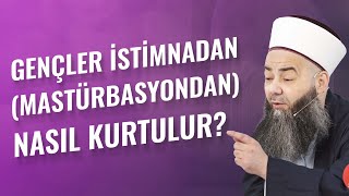 Gençler İstimnadan (Mastürbasyondan) Nasıl Kurtulur?