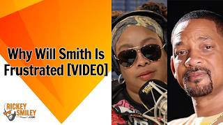Why Will Smith Is Frustrated