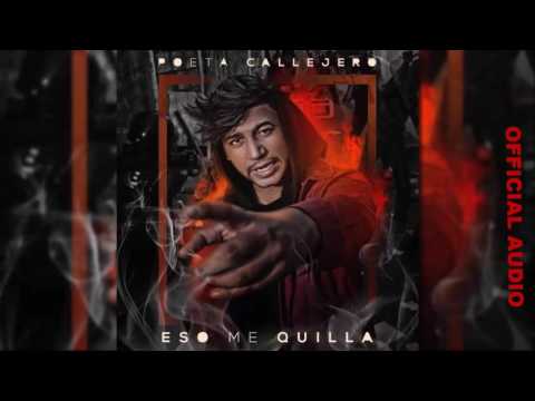 Poeta Callejero - Eso Me Quilla