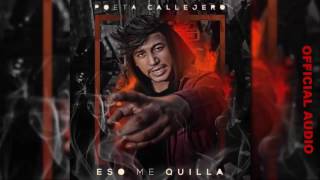 Poeta Callejero - Eso Me Quilla