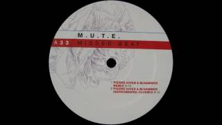 M.U.T.E. - Missed Beat (Pierre Hiver & M. Hammer Instrumental Clubmix)  |Club Culture| 2001