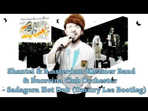 Shantel & Amsterdam Klezmer Band & Bucovina Club Orchester - Sadagora Hot Dub (Dmitry Lee Bootleg)
