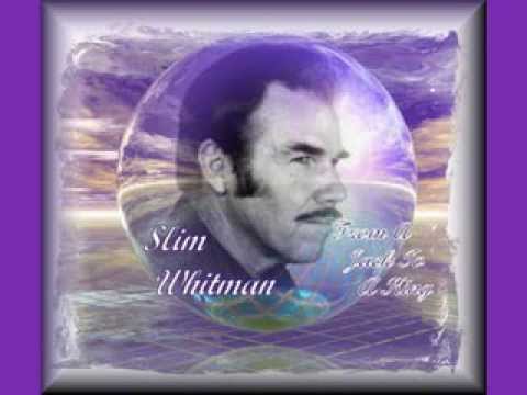 Slim Whitman - From A Jack To A King