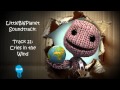 LittleBigPlanet OST - Track 21 - Cries in the Wind