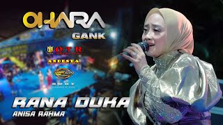 Download lagu RANA DUKA ~ ANISA RAHMA ~ OTR ft OHARA GANK mp3