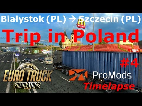 Euro Truck Simulator 2: Promods 2.15: Białystok (PL) - Szczecin (PL) Timelapse