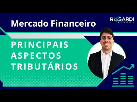 Principais Aspectos Tributários relativos ao Mercado Financeiro