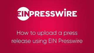 How to upload a press release using EIN Presswire