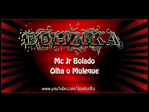 Mc Jr Bolado -  Olha o Muleque { Dj Nino }