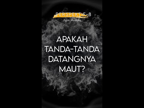 PERSPEKTIF Eps. 8 - APAKAH TANDA-TANDA DATANGNYA MAUT?