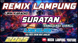 Download lagu REMIX LAMPUNG YANG LAGI RAME ‼️ SURATAN FULL LIRIK KARAOKE || REMIX 2025 FULL BASS BUAT LOKALAN mp3