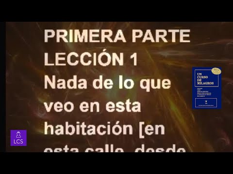 LESSON 1 - Workbook. A Course in Miracles