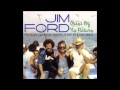 Jim Ford - If You Can Get Away (She Don't Need Me Like I Need You)