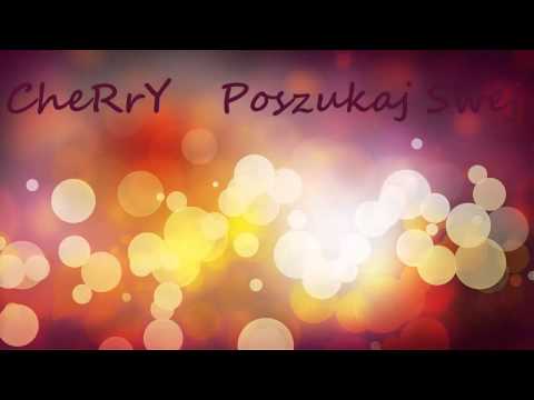 CheRry - Poszukaj Swej