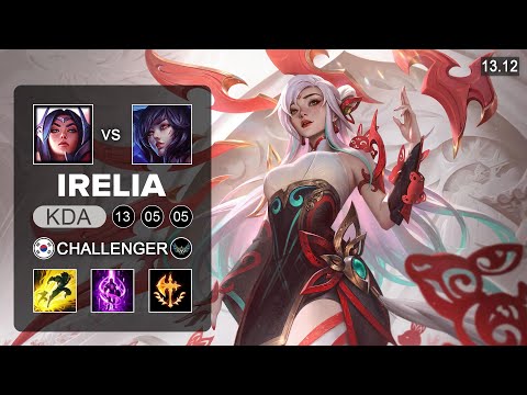 Irelking Irelia vs Ahri Mid - KR Challenger - Patch 13.12 Season 13