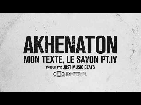 JUST MUSIC BEATS x AKHENATON - MON TEXTE, LE SAVON Pt. IV / Vidéo Officielle / 2020