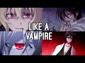 Vampire Anime Mix - Like A Vampire - (AMV) - *Thank you for 80k Subs*